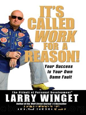 It's Called Work for a Reason! by Larry Winget