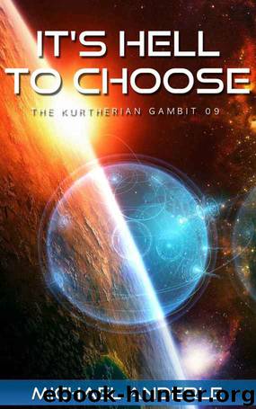 It's Hell To Choose (The Kurtherian Gambit Book 9) by Michael Anderle