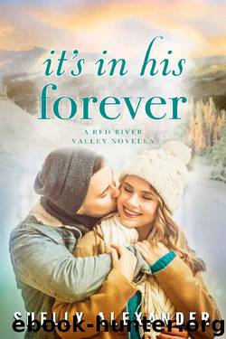 It's In His Forever (A Red River Valley Novel Book 5) by Shelly Alexander