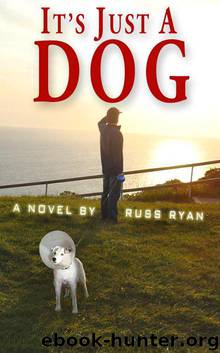 It's Just A Dog by Ryan Russ