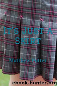 It's Just A Skirt by Matthew Potter