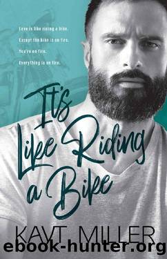 It's Like Riding a Bike: An Enemies to Lovers Romance by Kayt Miller