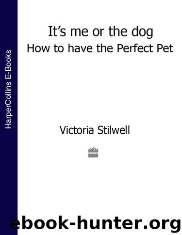 It's Me or the Dog by Victoria Stilwell