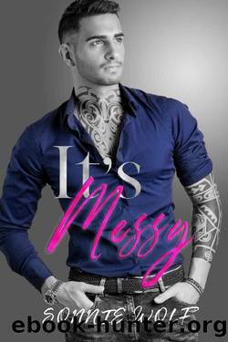 It's Messy by Sonnie Wolf