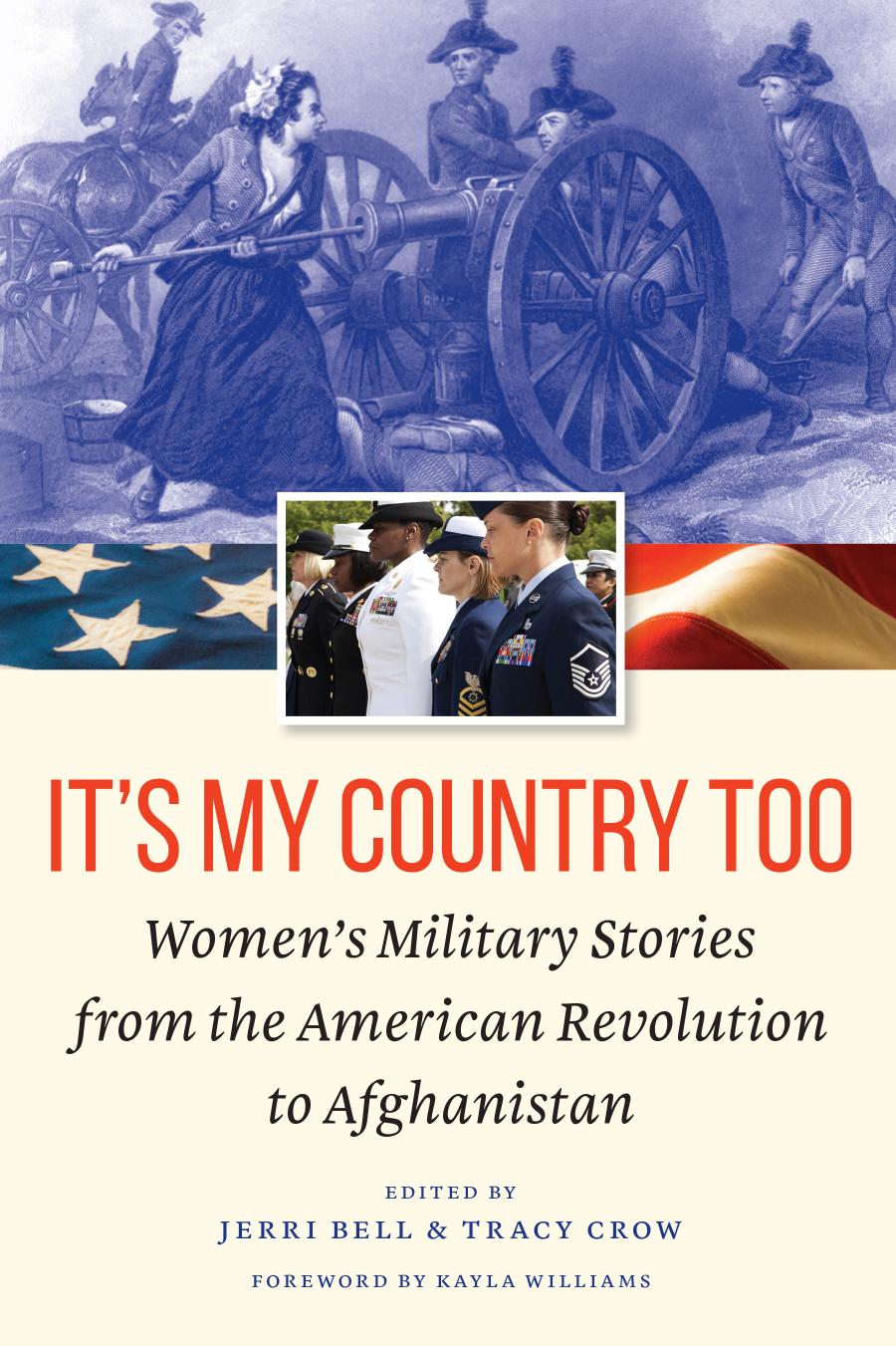 It's My Country Too: Women's Military Stories from the American Revolution to Afghanistan by Tracy Crow
