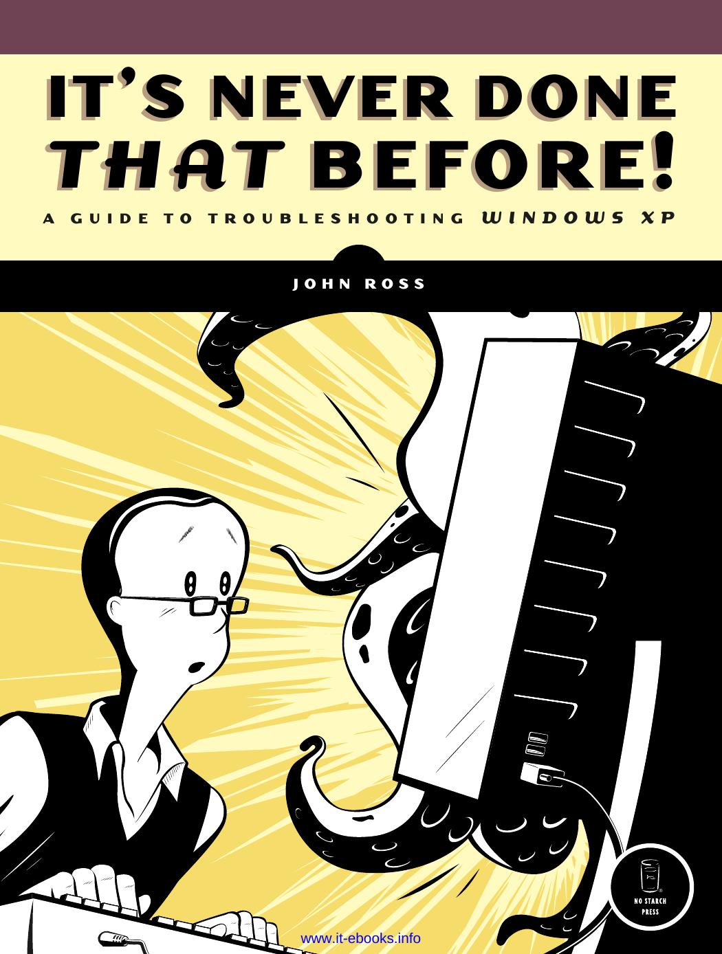 It's Never Done That Before: A Guide to Troubleshooting Windows XP by www.it-ebooks.info