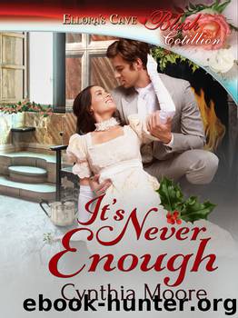 It's Never Enough by Cynthia Moore