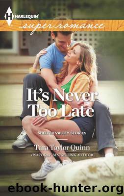 It's Never too Late by Tara Taylor Quinn