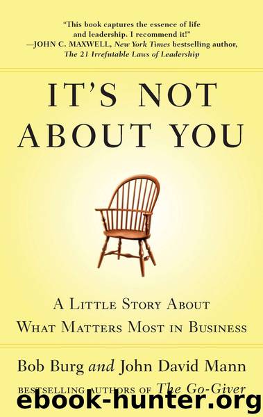 It's Not About You by Bob Burg John David Mann