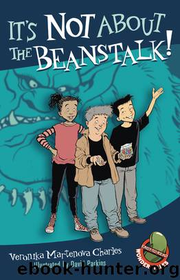 It's Not About the Beanstalk! by Veronika Martenova Charles