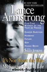 It's Not About the Bike: My Journey Back to Life by Armstrong Lance