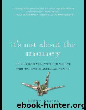 It's Not About the Money by Brent Kessel