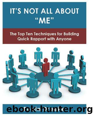 It's Not All About Me: The Top Ten Techniques for Building Quick Rapport With Anyone by Robin Dreeke