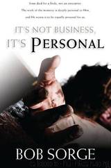 It's Not Business, It's Personal by Bob Sorge