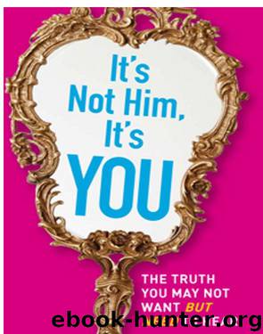 It's Not Him, It's You by Christie Hartman