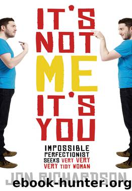 It's Not Me, It's You by Jon Richardson