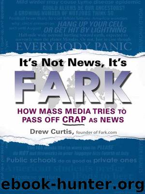 It's Not News, It's Fark by Drew Curtis