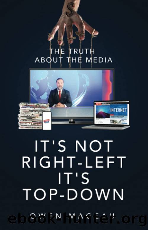 It's Not Right-Left, It's Top-Down: The Truth About the Media by Owen Mageau