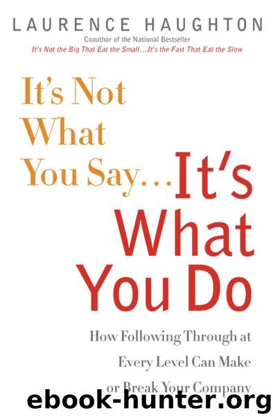 It's Not What You Say...It's What You Do by Laurence Haughton