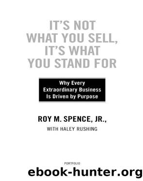 It's Not What You Sell, It's What You Stand For by Roy M. Spence Jr