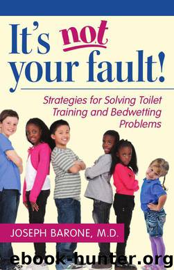 It's Not Your Fault!: Strategies for Solving Toilet Training and Bedwetting Problems by Joseph Barone