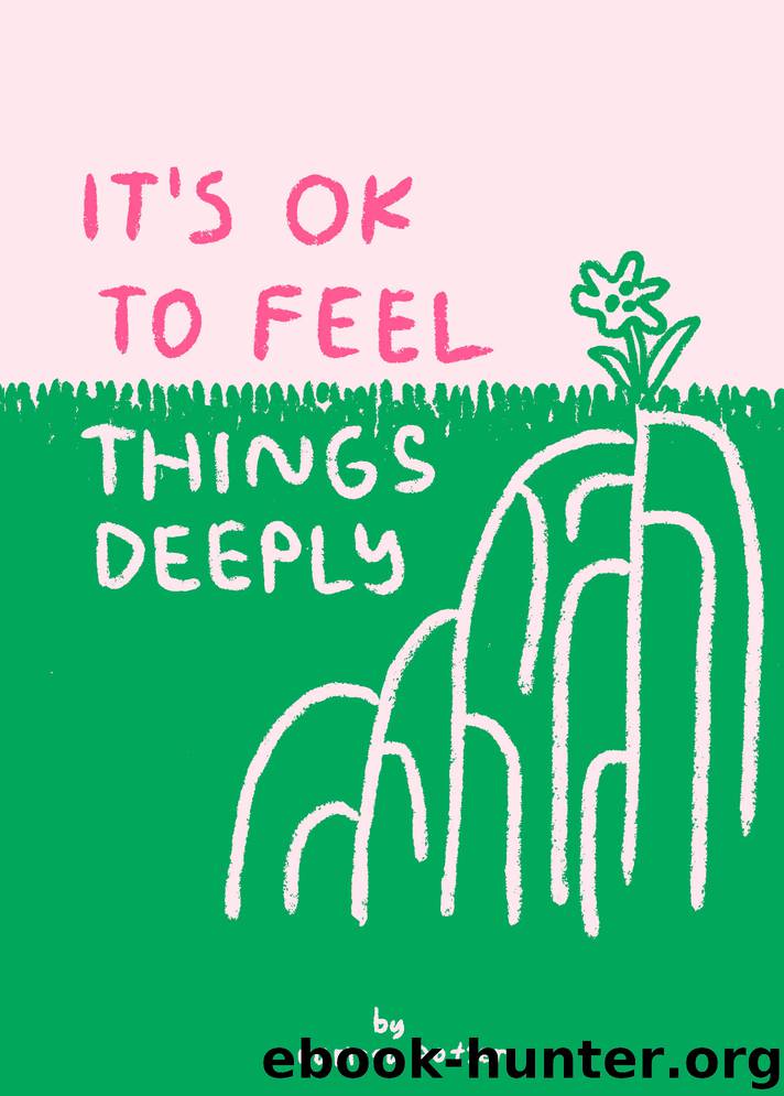 It's OK to Feel Things Deeply by Carissa Potter