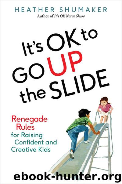 It's OK to Go Up the Slide by Heather Shumaker