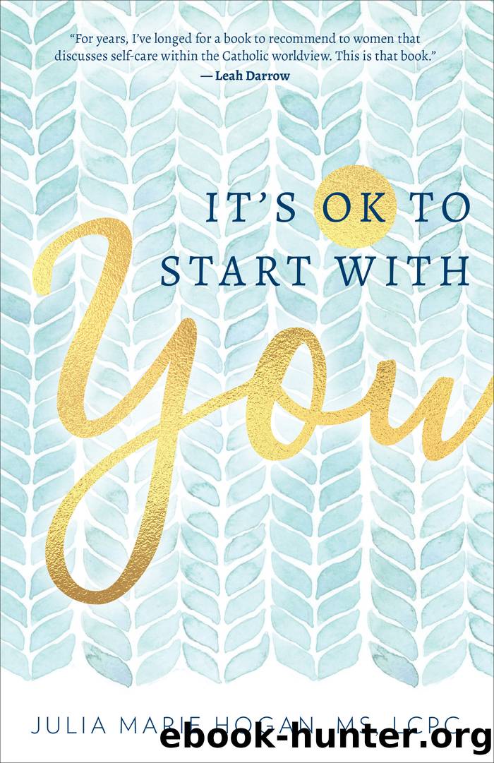 It's OK to Start with You by Julia Marie Hogan MS LCPC