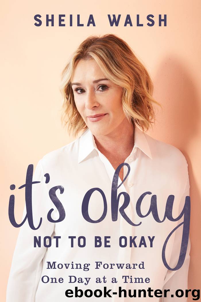 It's Okay Not to Be Okay by Sheila Walsh