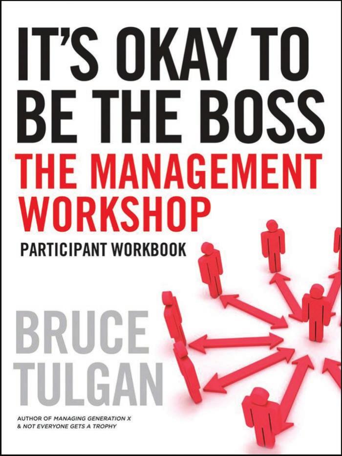 It's Okay to Be the Boss: Participant Workbook by Bruce Tulgan