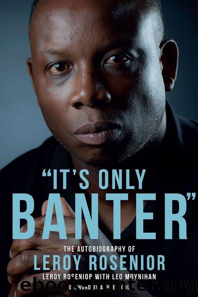 It's Only Banter: The Autobiography of Leroy Rosenior by Leroy Rosenior