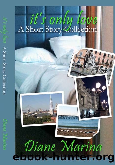It's Only Love: A Short Story Collection by Diane Marina