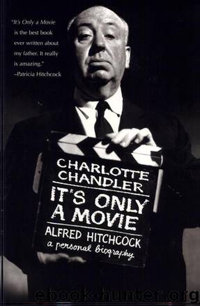 It's Only a Movie: Alfred Hitchcock, a Personal Biography by Charlotte Chandler