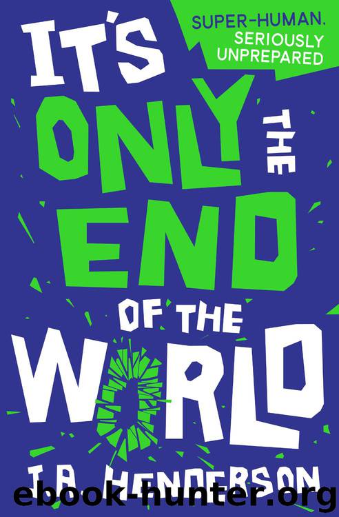 It's Only the End of the World by J. A. Henderson