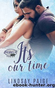 It's Our Time (Carolina Rebels Book 4) by Lindsay Paige