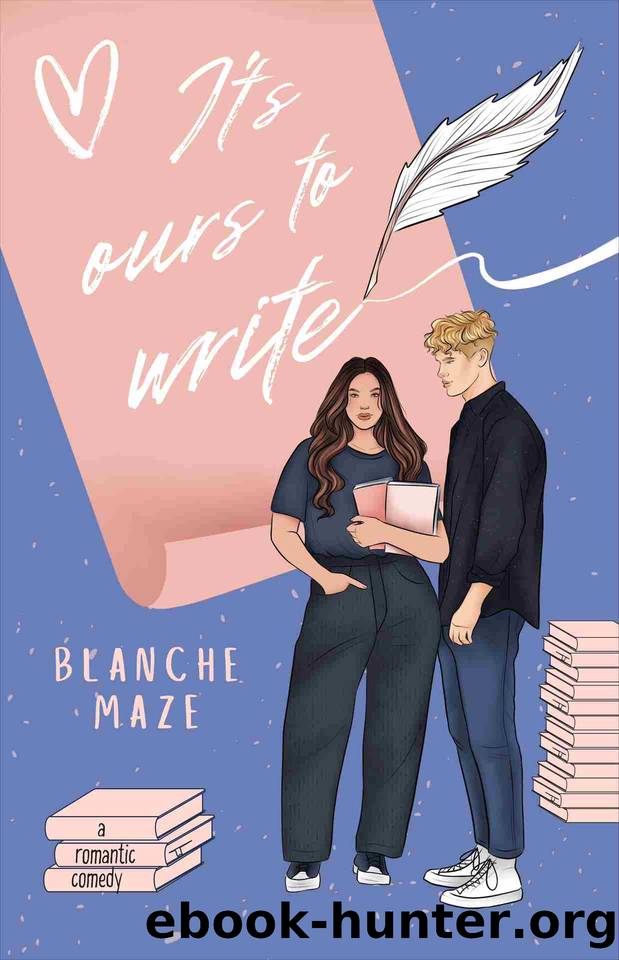 It's Ours to Write: A spicy, musical romcom by Blanche Maze
