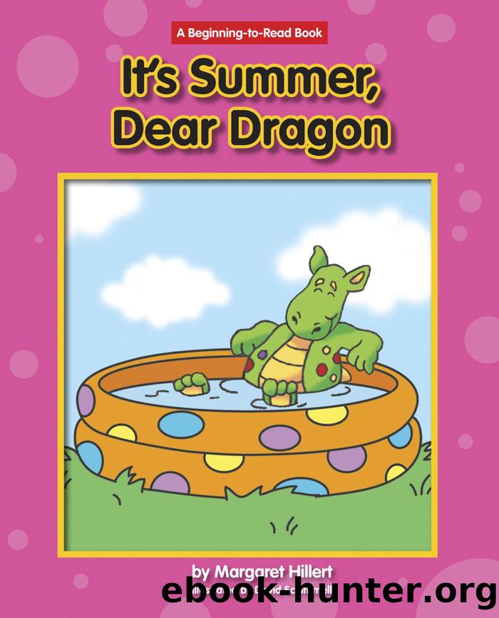 It's Summer, Dear Dragon by Margaret Hillert