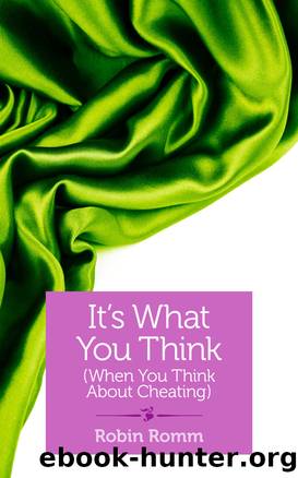 It's What You Think (When You Think About Cheating) by Robin Romm