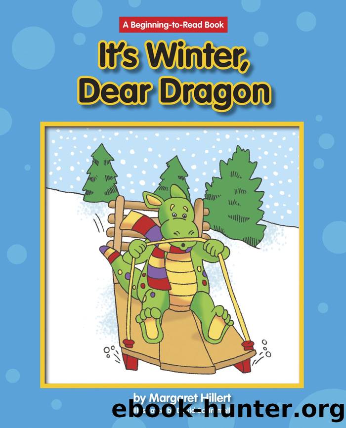 It's Winter, Dear Dragon by Margaret Hillert