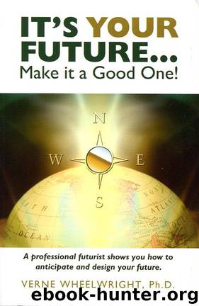 It's YOUR Future... Make it a Good One! by Verne Wheelwright