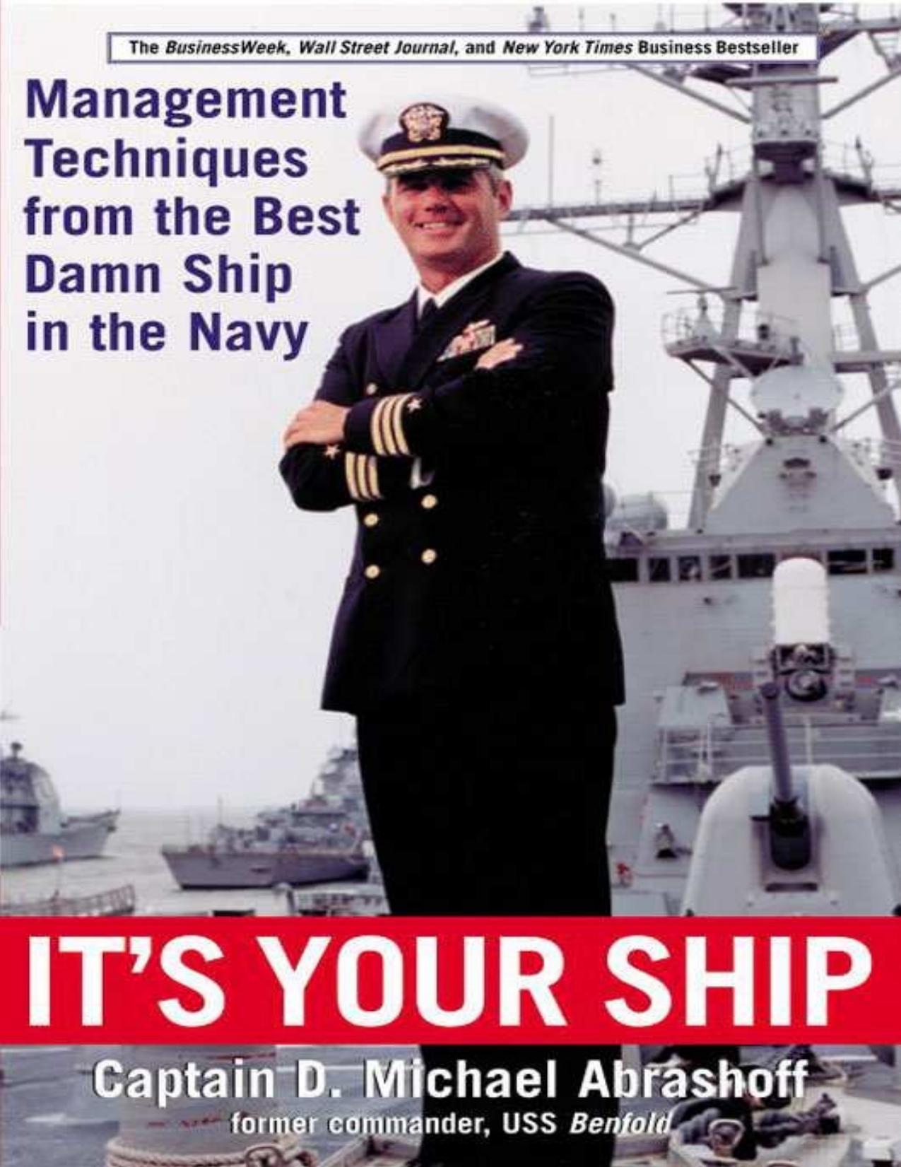 It's Your Ship: Management Techniques from the Best Damn Ship in the Navy - PDFDrive.com by Michael Abrashoff