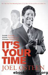 It's Your Time: Finding Favour, Restoration and Abundance in Your Everyday Life by Joel Osteen