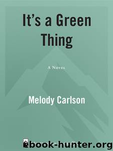 It's a Green Thing by Melody Carlson