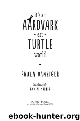 It's an Aardvark-Eat-Turtle World by Paula Danziger