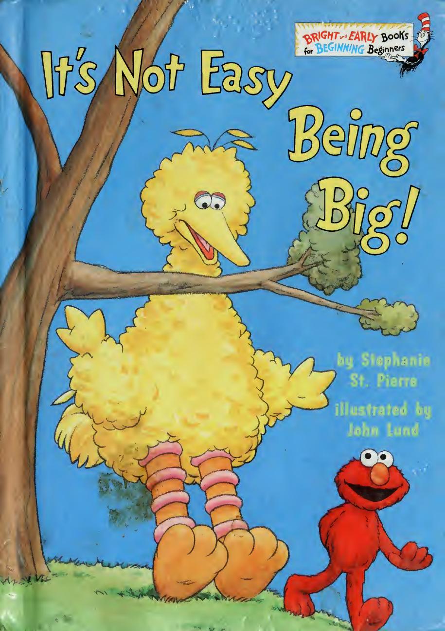 It's not easy being big! by St. Pierre Stephanie;Lund John (John H.) ill
