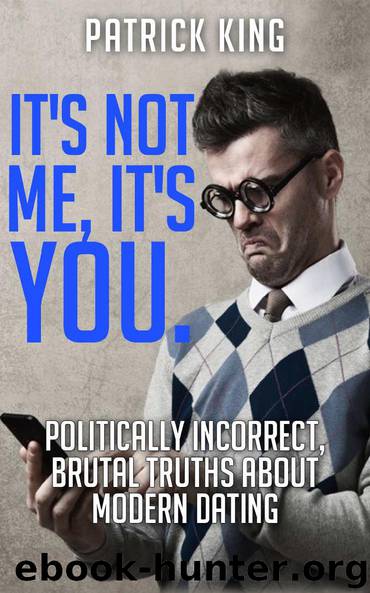 It's not me, it's you by Patrick King
