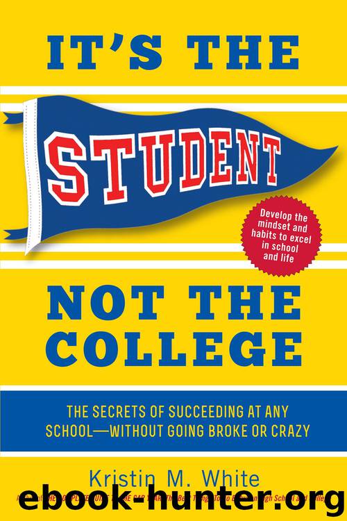 It's the Student, Not the College by Kristin M. White