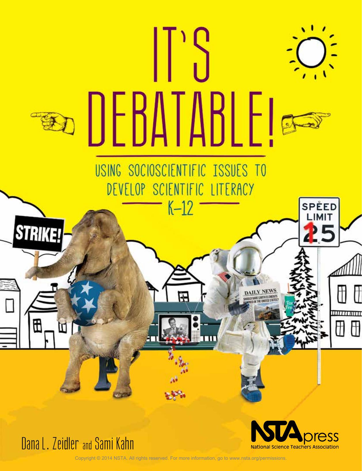 Itâs Debatable!: Using Socioscientific Issues to Develop Scientific Literacy, K-12 by Dana L. Zeidler