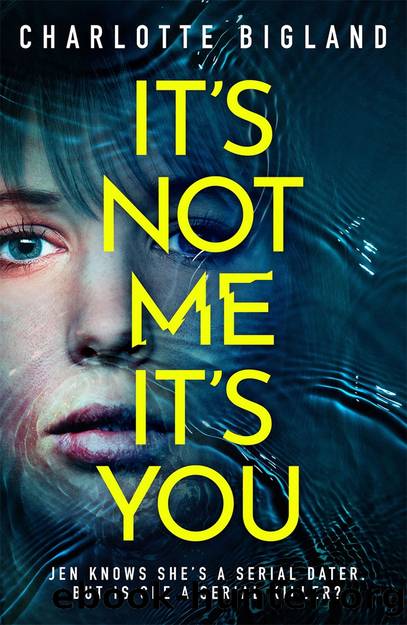 Itâs Not Me Itâs You by Charlotte Bigland