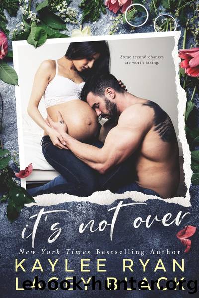 Itâs Not Over by Kaylee Ryan & Lacey Black